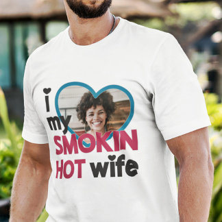 Ich Liebe meine rauchheiße Ehefrau Foto T - Shirt