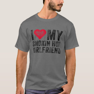 Ich Liebe meine rauchheiße Freundin Jubiläumslusti T-Shirt