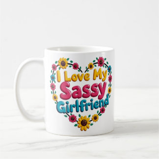 Ich Liebe meine Sassy Girlfriend Tasse