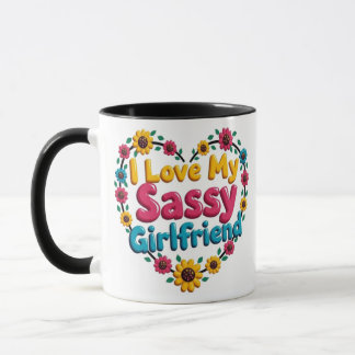 Ich Liebe meine Sassy Girlfriend Tasse