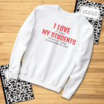 Ich Liebe meine Schüler Funny Teacher Zitat Sweatshirt<br><div class="desc">Dieses lustige Typografie-Design für Lehrer zeigt "Ich Liebe meine Schüler" in hellrotem Text, den die Leute zuerst bemerken und "fertig ihre Hausaufgaben pünktlich" in feinem Druck, lustige Art, Sprichwort, das Sie Ihre Schüler Liebe, auch wenn sie sich in der Hausaufgaben spät. Perfekt für Sie, Freunde oder Familie, die Lehrer sind,...</div>