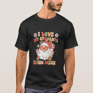 Ich Liebe meine Schüler schwitzen viel Santa Winte T-Shirt