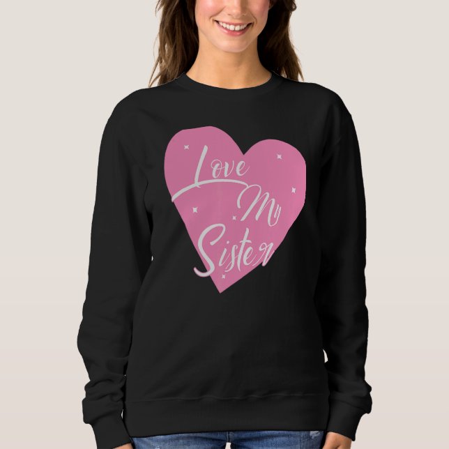 Ich Liebe meine Schwester Herz meine Schwesterngra Sweatshirt (Vorderseite)