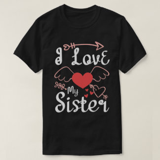 Ich Liebe meine Schwester. Slogan über Liebe-01 T-Shirt