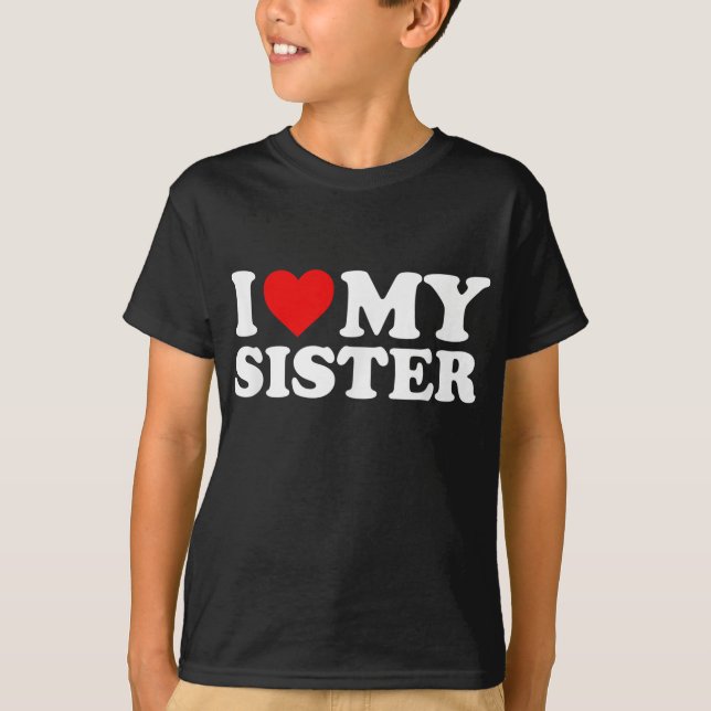 Ich Liebe meine Schwester T-Shirt (Vorderseite)