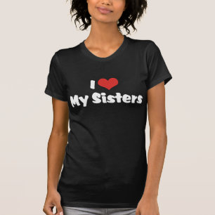 Ich liebe meine Schwestern T-Shirt