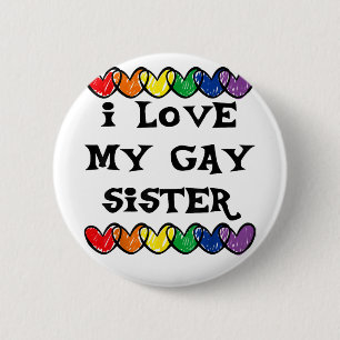 Ich Liebe meine schwule Schwester LGBT Geschenk sc Button