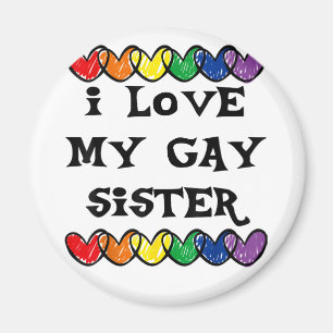 Ich Liebe meine schwule Schwester LGBT Geschenk sc Magnet