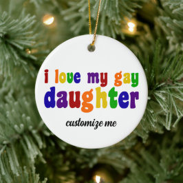 Ich Liebe meine Schwule Tochter stolz LGBTQ Mama W Keramik Ornament