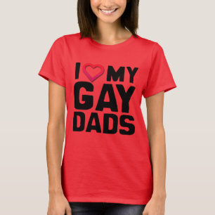 Ich liebe meine schwulen Väter -.png T-Shirt