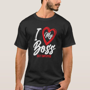 Ich Liebe meine selbstständig erwerbstätige Stelle T-Shirt