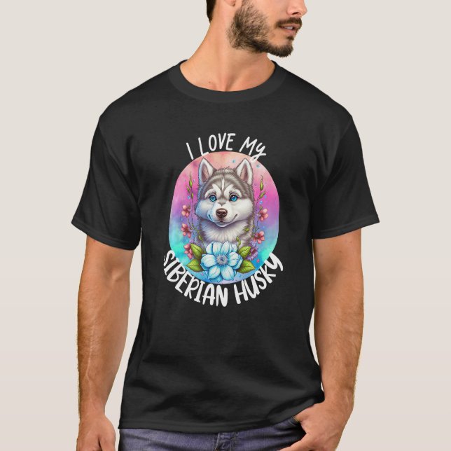 Ich Liebe meine sibirischen Husky Hund Mama Blume  T-Shirt (Vorderseite)