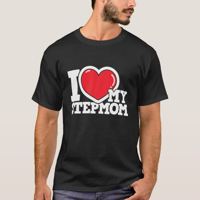 Ich Liebe meine Stepmutter Stepmutter Steptochter  T-Shirt (Vorderseite)