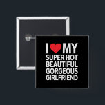 Ich Liebe meine super heiße wunderschöne Freundin Button<br><div class="desc">Ich Liebe meine super heiße wunderschöne Freundin</div>