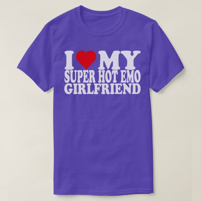 Ich Liebe meine Super Hot Emo Girlfriend I Liebe m T-Shirt (Design vorne)