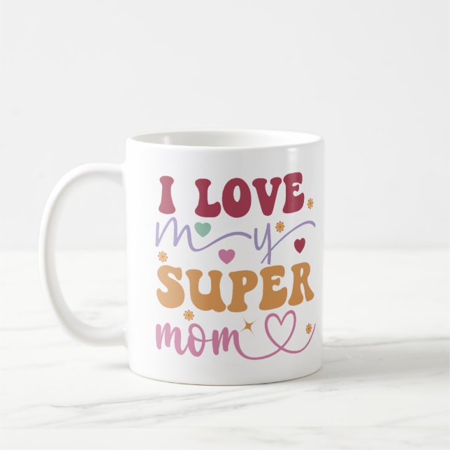 Ich Liebe meine Super-Mama-Mutter- Kaffeetasse (Links)