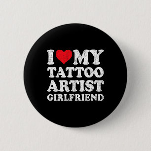 Ich liebe meine Tattoo-Künstlerinnen-Freundin Lust Button