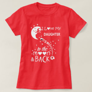 Ich liebe meine Tochter bis zum Mond und zurück T-Shirt