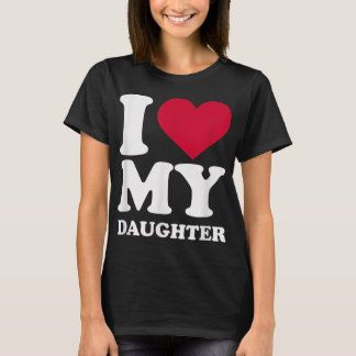Ich Liebe meine Tochter T-Shirt