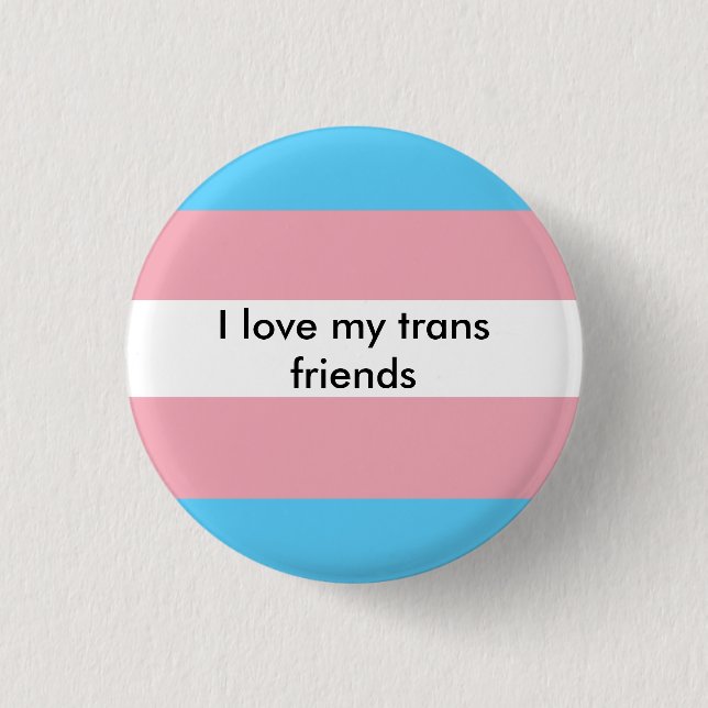 Ich liebe meine trans Freunde Button (Vorderseite)