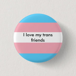 Ich Liebe meine Trans Friends Button
