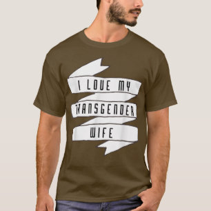 Ich Liebe meine Transgender-Ehefrau Trans Pride Aw T-Shirt