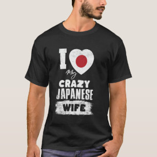Ich liebe meine verrückte japanische Frau Lustig T-Shirt