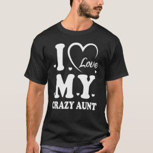 Ich Liebe meine verrückte Tante Liebe Niece Tante T-Shirt