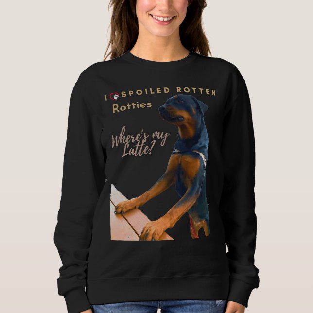 Ich Liebe meine verwöhnte Rotten Rottie Sweatshirt (Vorderseite)