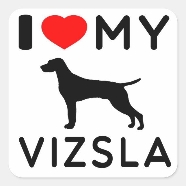 Ich Liebe meine Vizsla. Quadratischer Aufkleber (Vorderseite)