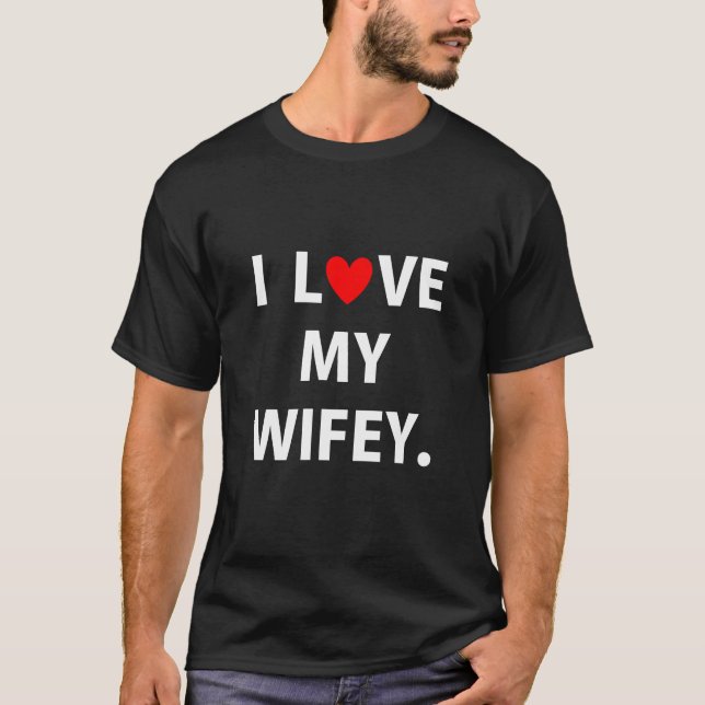 Ich Liebe meine Wifey Paare für Ehemann oder Verlo T-Shirt (Vorderseite)