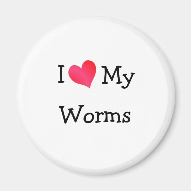 Ich Liebe meine Würmer Magnet (Vorne)
