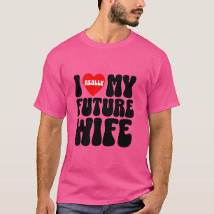 Ich Liebe meine zukünftige Ehefrau Bräutigam T-Shirt