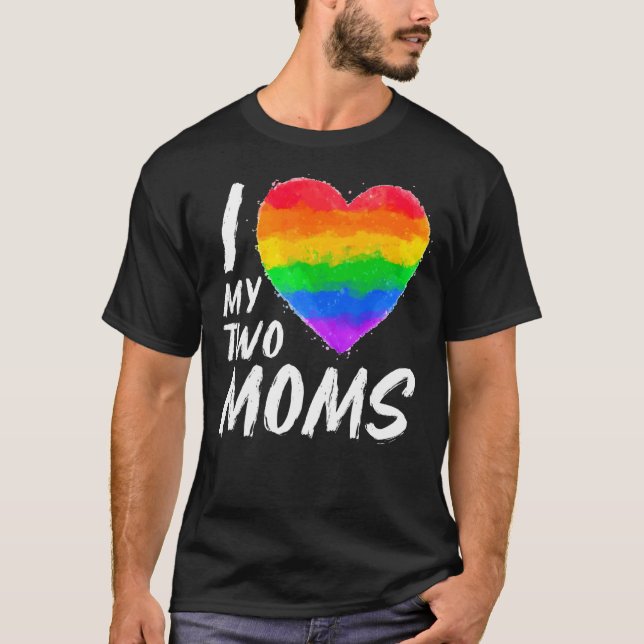 Ich Liebe meine zwei Mamas Stolz-Flagge Gay Rainbo T-Shirt (Vorderseite)