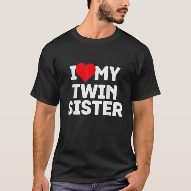 Ich Liebe meine Zwillingsschwester Funny Twin Love T-Shirt (Vorderseite)