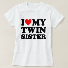 Ich Liebe meine Zwillingsschwester T-Shirt