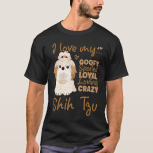 Ich liebe meinen albernen verwöhnten treuen liebev T-Shirt