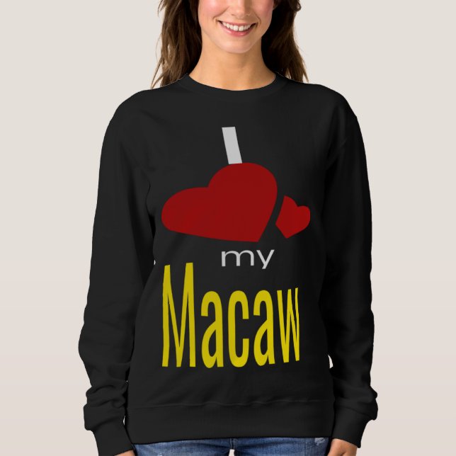 Ich liebe meinen Ara-Vogel Sweatshirt (Vorderseite)