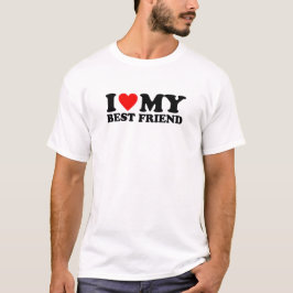 Ich liebe meinen besten Freund - Ich liebe meinen T-Shirt