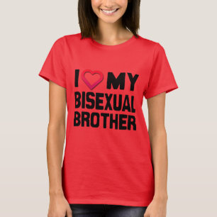 ICH LIEBE MEINEN BISEXUELLEN BRUDER -.png T-Shirt
