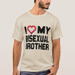 ICH LIEBE MEINEN BISEXUELLEN BRUDER - T-Shirt
