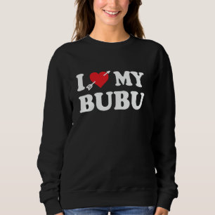 Ich liebe meinen Bubu-Spitznamen, ich mag meinen B Sweatshirt