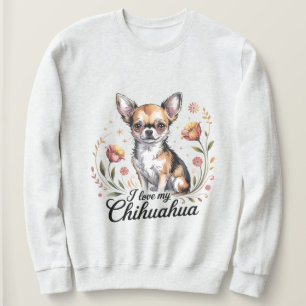 Ich liebe meinen Chihuahua Sweatshirt