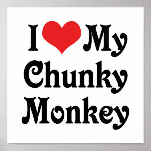 Ich liebe meinen Chunky Monkey Poster