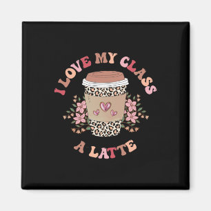 Ich liebe meinen Cl A Latte Kaffeelehrer Byck zur Magnet