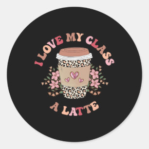 Ich liebe meinen Cl A Latte Kaffeelehrer Byck zur Runder Aufkleber
