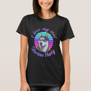 Ich Liebe meinen Coolen sibirischen Husky T-Shirt