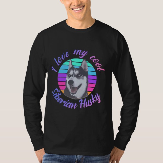 Ich Liebe meinen Coolen sibirischen Husky T-Shirt (Vorderseite)