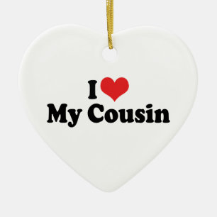 Ich liebe meinen Cousin-Ornamente Keramikornament