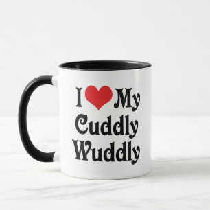 Ich liebe meinen Cuddly-Wuddly Tasse